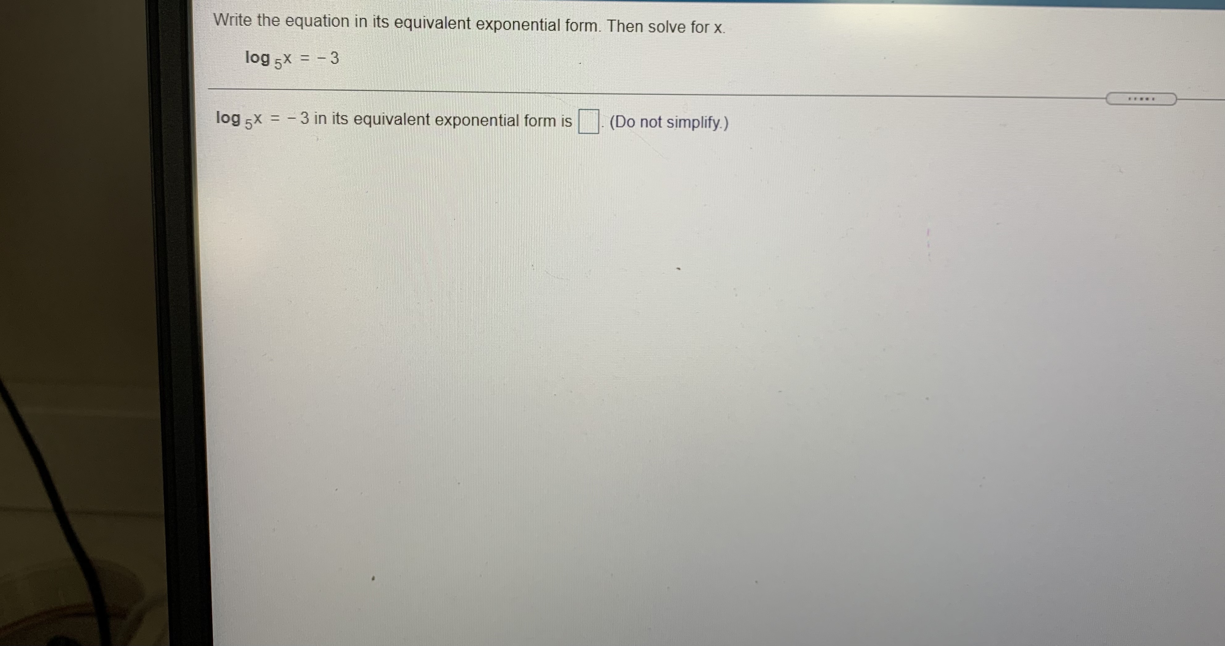 (x - 5) = 4 in its equivalent exponential form is (Do