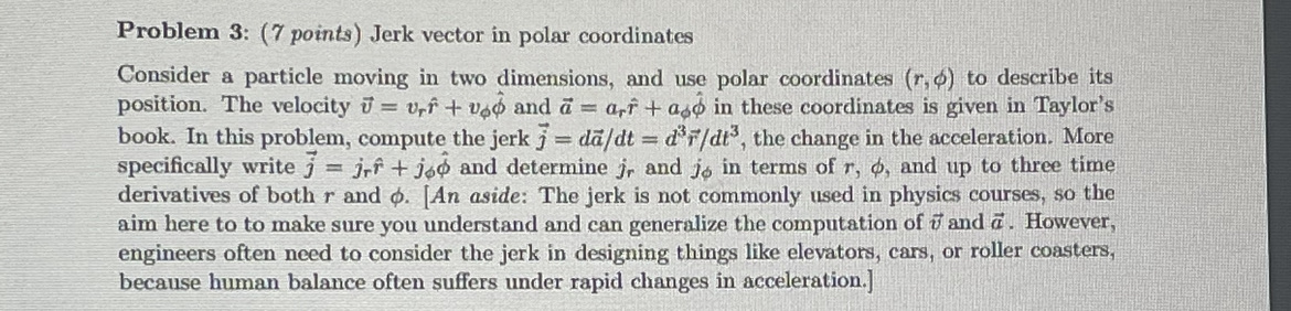 Problem 3: (7 points) Jerk vector in polar coordinates Consider a