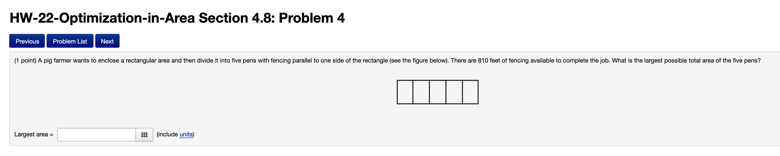  HW-22-Optimization-in-Area Section 4.8: Problem 4 Previous Problem List Next (1 point)