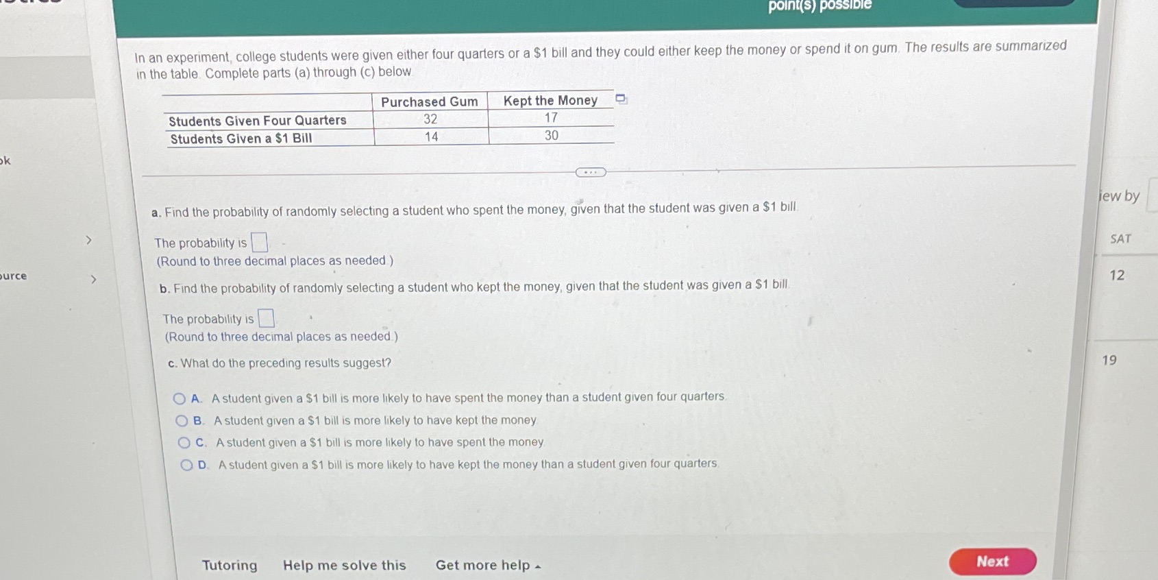 point(s) possible In an experiment, college students were given either four