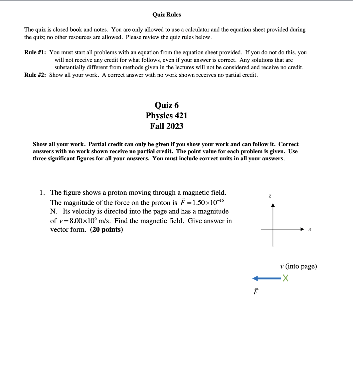 Quiz Rules The quiz is closed book and notes. You are
