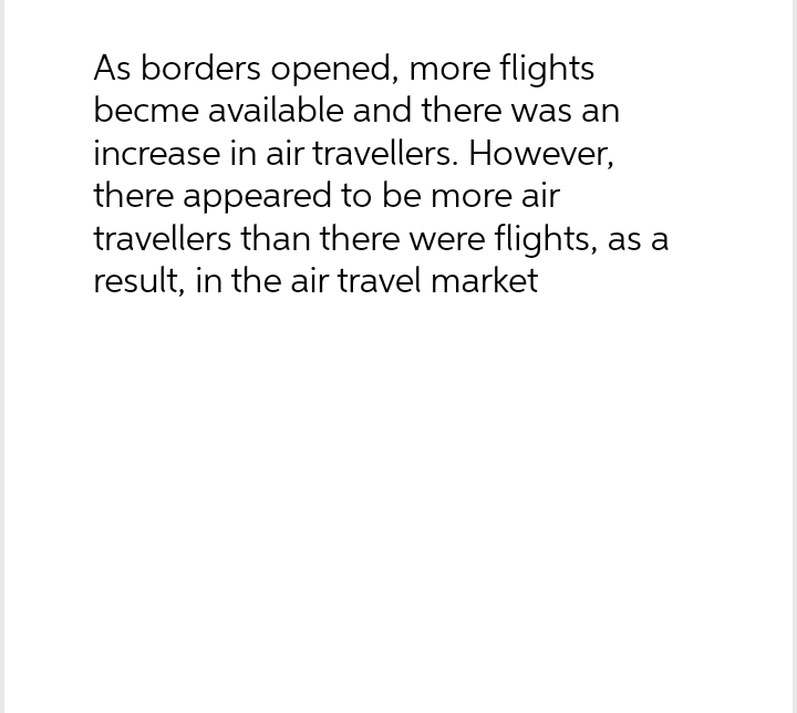 As borders opened, more flights becme available and there was an