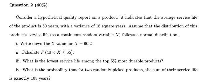 Question 2 (40%) Consider a hypothetical quality report on a product:
