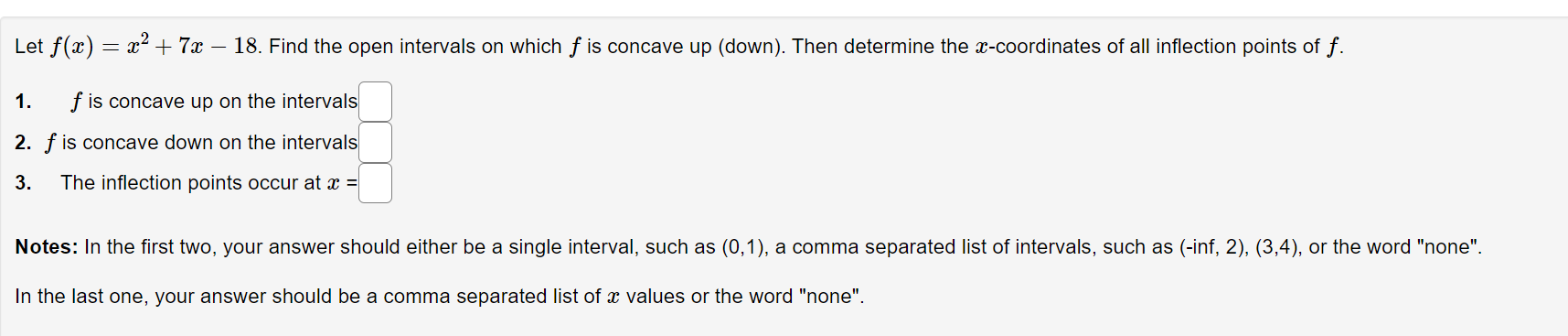 the open intervals on which f is concave up (down). Then determine