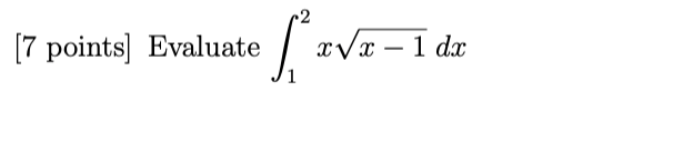 11 & 12please write or type clearly 2 [7 points Evaluate *vx-