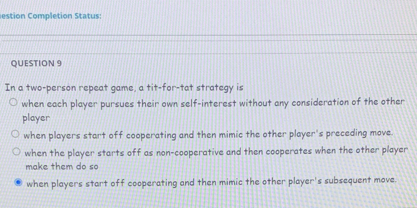 Tit for tat strategy estion Completion Status: QUESTION 9 In a two-person