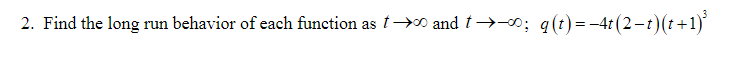 >O and > 0; q(t) =-4t(2-t) (t+1)'\f4. Write an equation for a