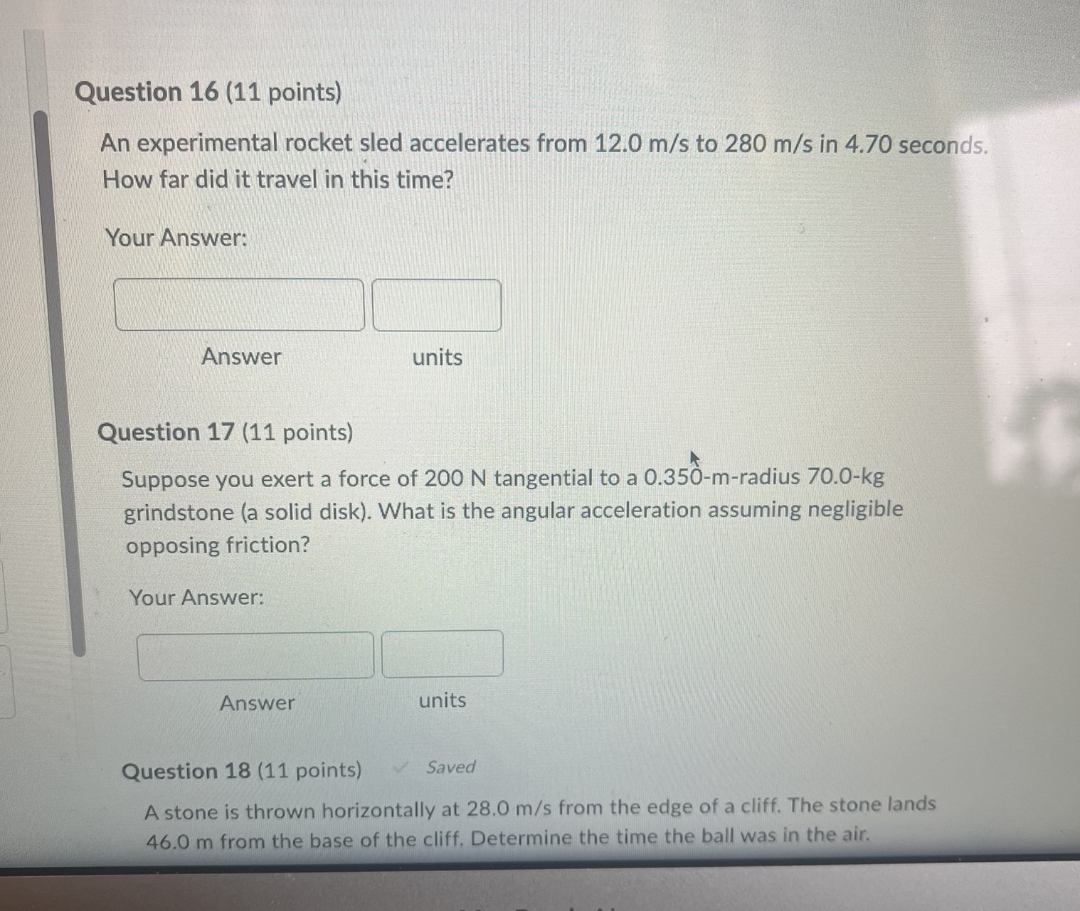  Question 16 (11 points) An experimental rocket sled accelerates from 12.0