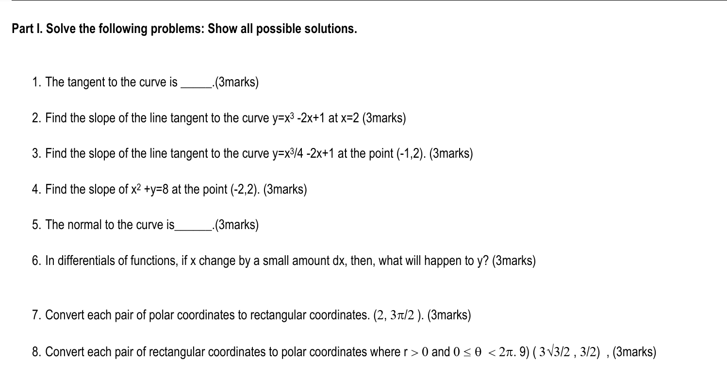 Part I. Solve the following problems: Show all possible solutions. 1.