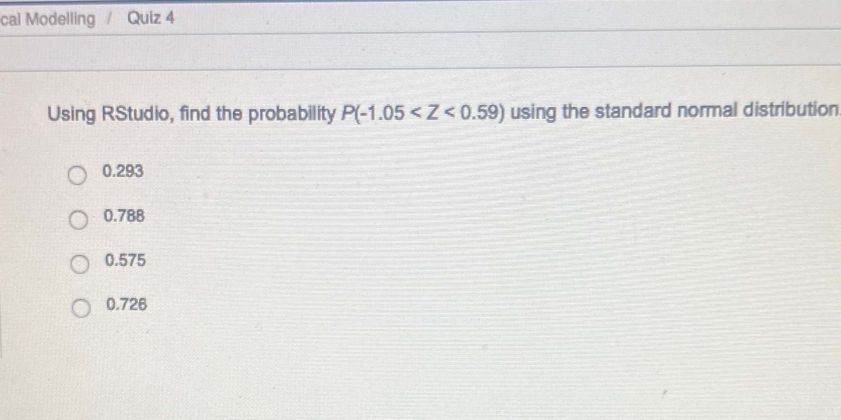 cal Modelling t Quiz 4 using RStudio, find the probability P(-l .05