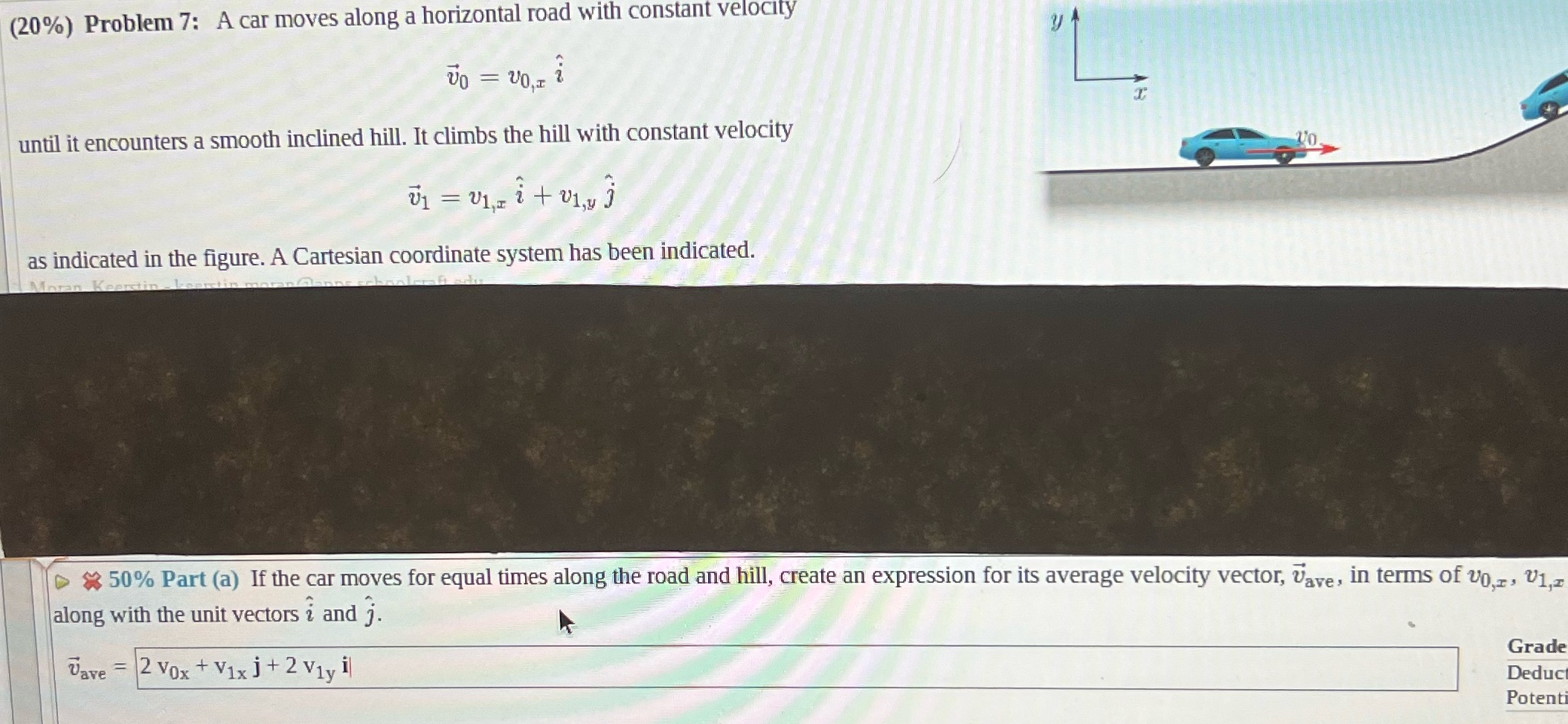  (20%) Problem 7: A car moves along a horizontal road with