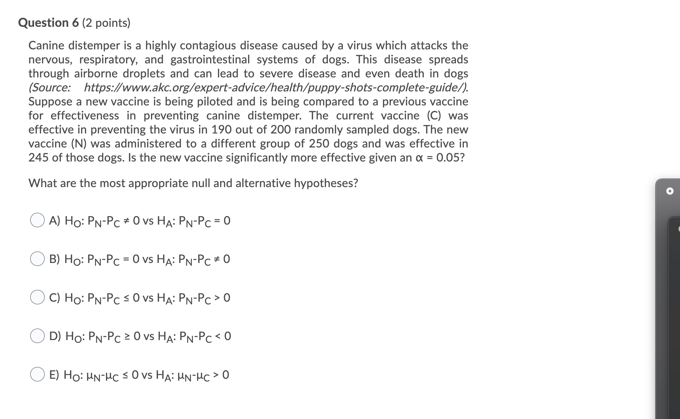 Question 6 (2 points) Canine distemper is a highly contagious disease