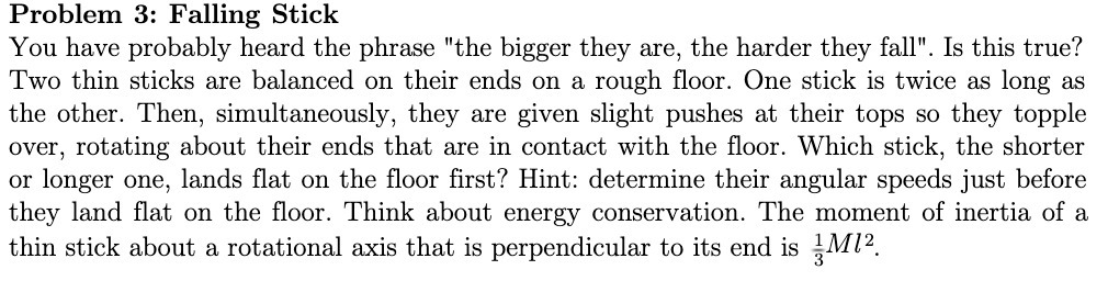 Problem 3: Falling Stick You have probablyr heard the phrase "the