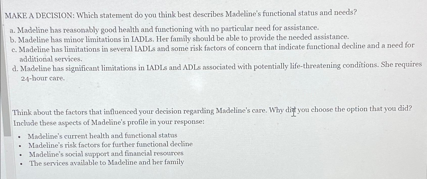  MAKE A DECISION: Which statement do you think best describes Madeline's