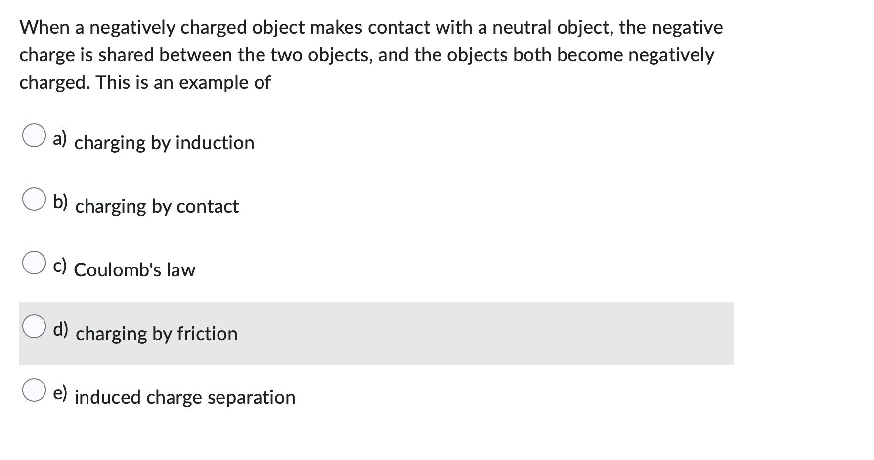 When a negatively charged object makes contact with a neutral object,