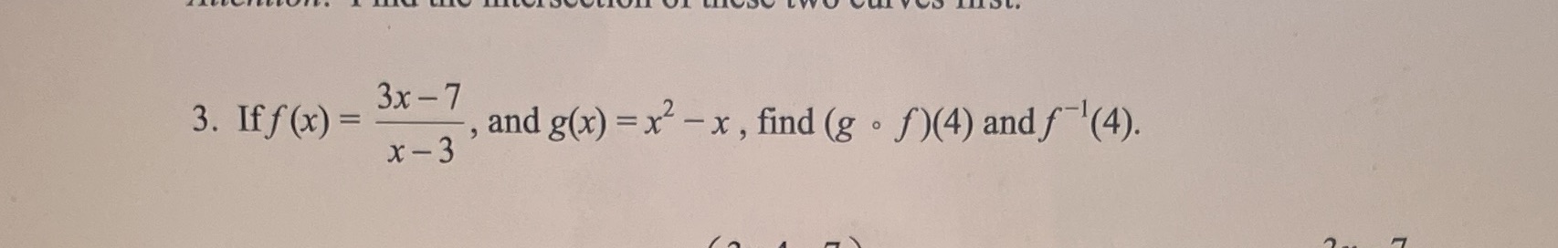 3x-7 , andg(x) x , find (g 0 f )(4) and f