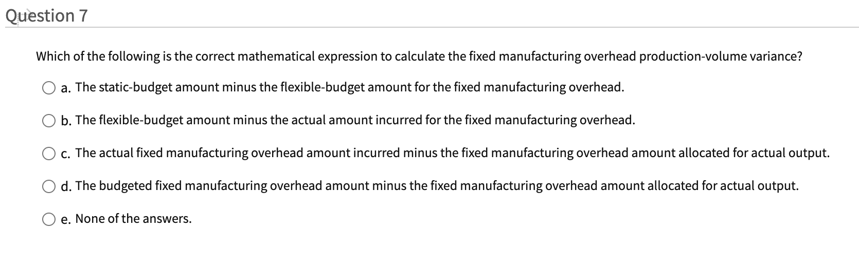can somone explain the correct ans option? Question 7 Which of the