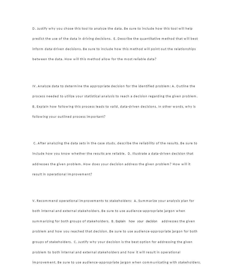 D. Justify why you chose this tool to analyze the data.