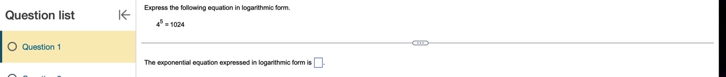 = 15 O Question 1 In logarithmic form, the exponential equation e