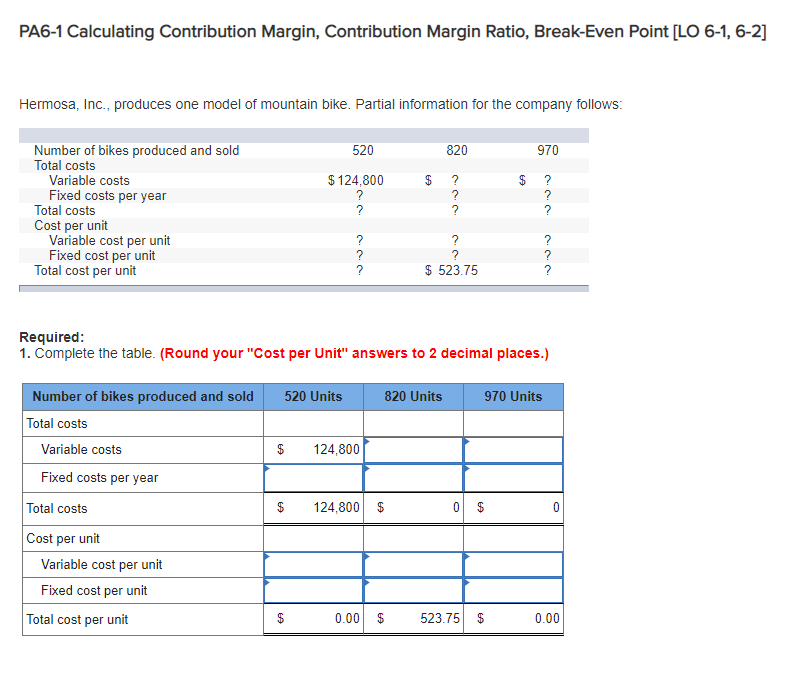 PA6-1 Calculating Contribution Margin, Contribution Margin Ratio, Break-Even Point [LO 6-1, 6-2]