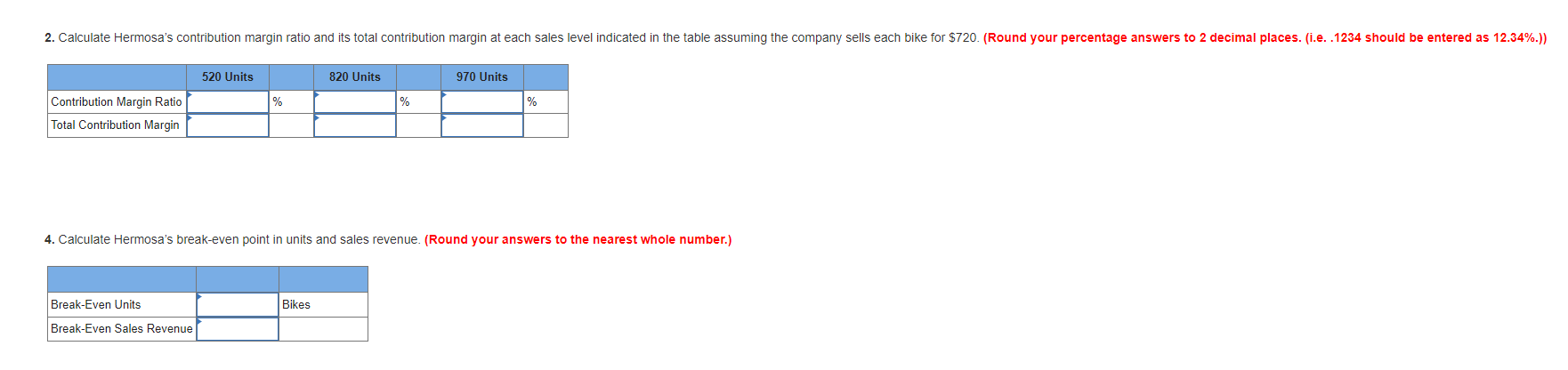 Hermosa, Inc., produces one model of mountain bike Partial information tor the