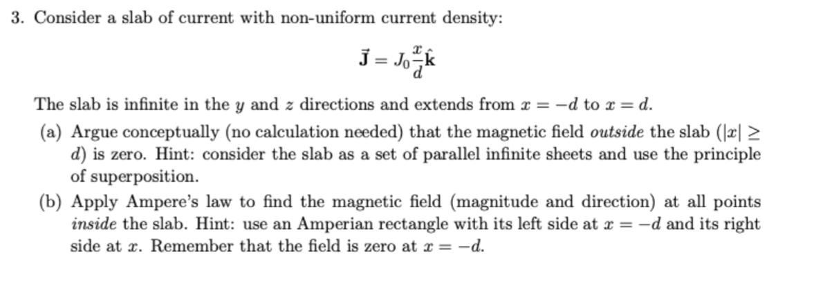 3. Consider a slab of current with non-uniform current density: j