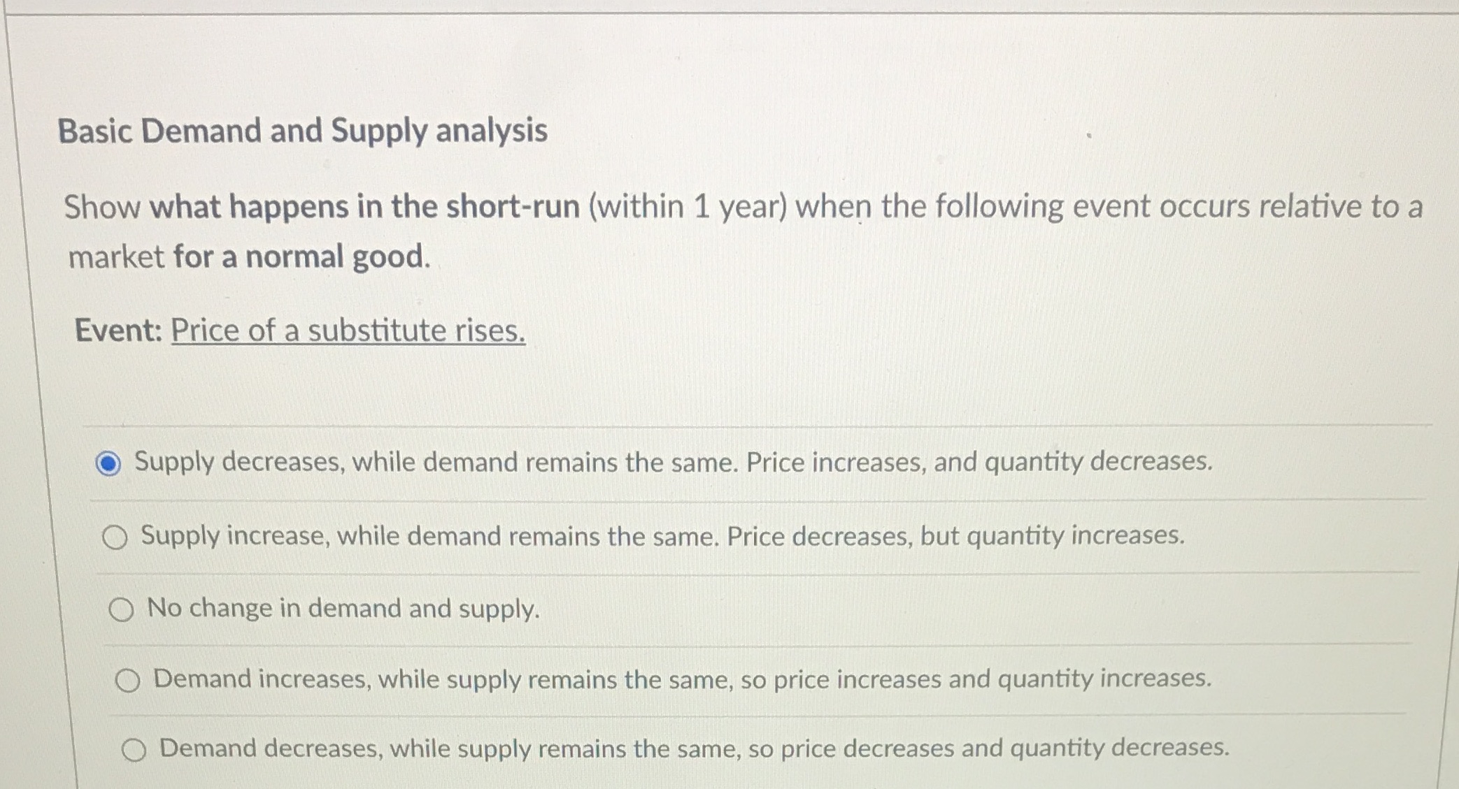 38) Basic Demand and Supply analysis Show what happens in the short-run