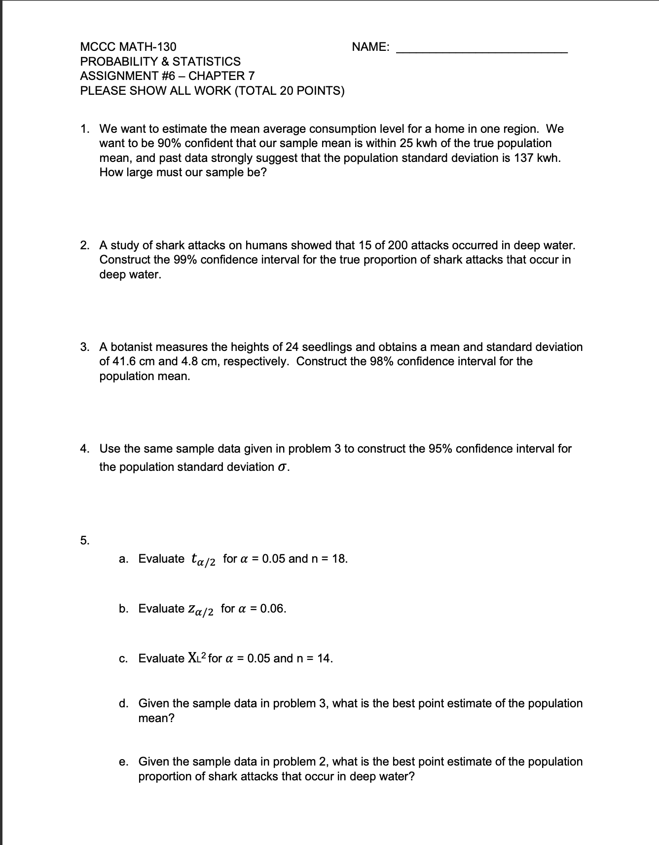  MCCC MATH-130 NAME: PROBABILITY & STATISTICS ASSIGNMENT #6 CHAPTER 7 PLEASE