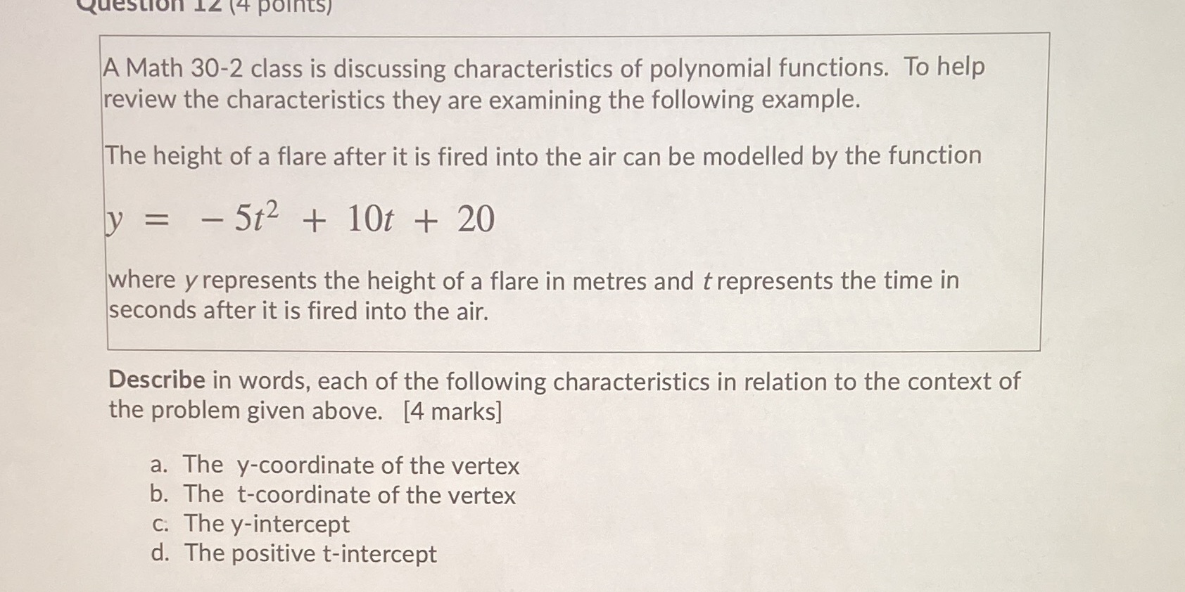  Question 12 (4 points) A Math 30-2 class is discussing characteristics