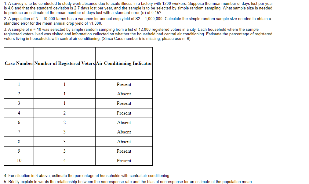  1. A survey is to be conducted to study work absence