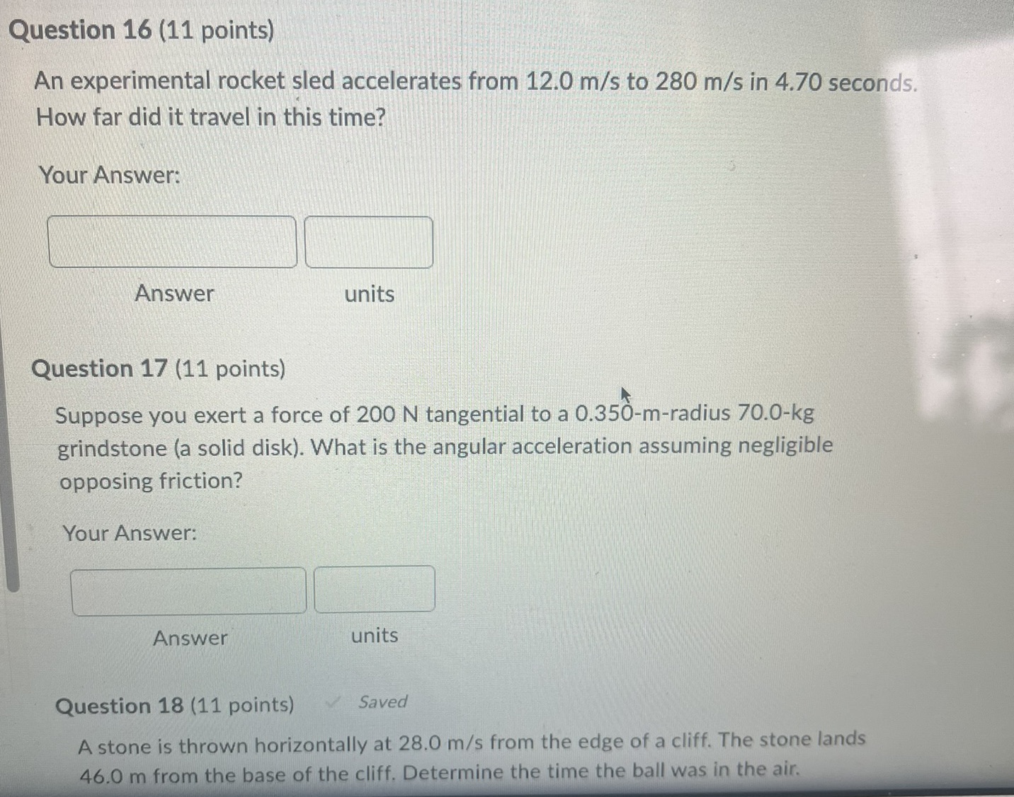  Question 16 (11 points) An experimental rocket sled accelerates from 12.0
