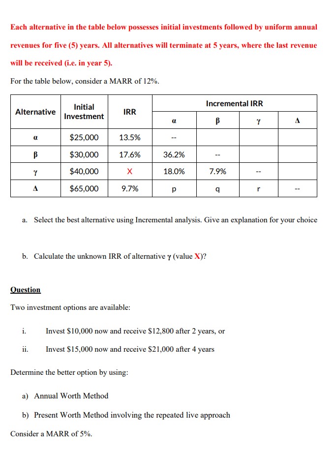 Show all your calculations Each alternative in the table below possesses initial