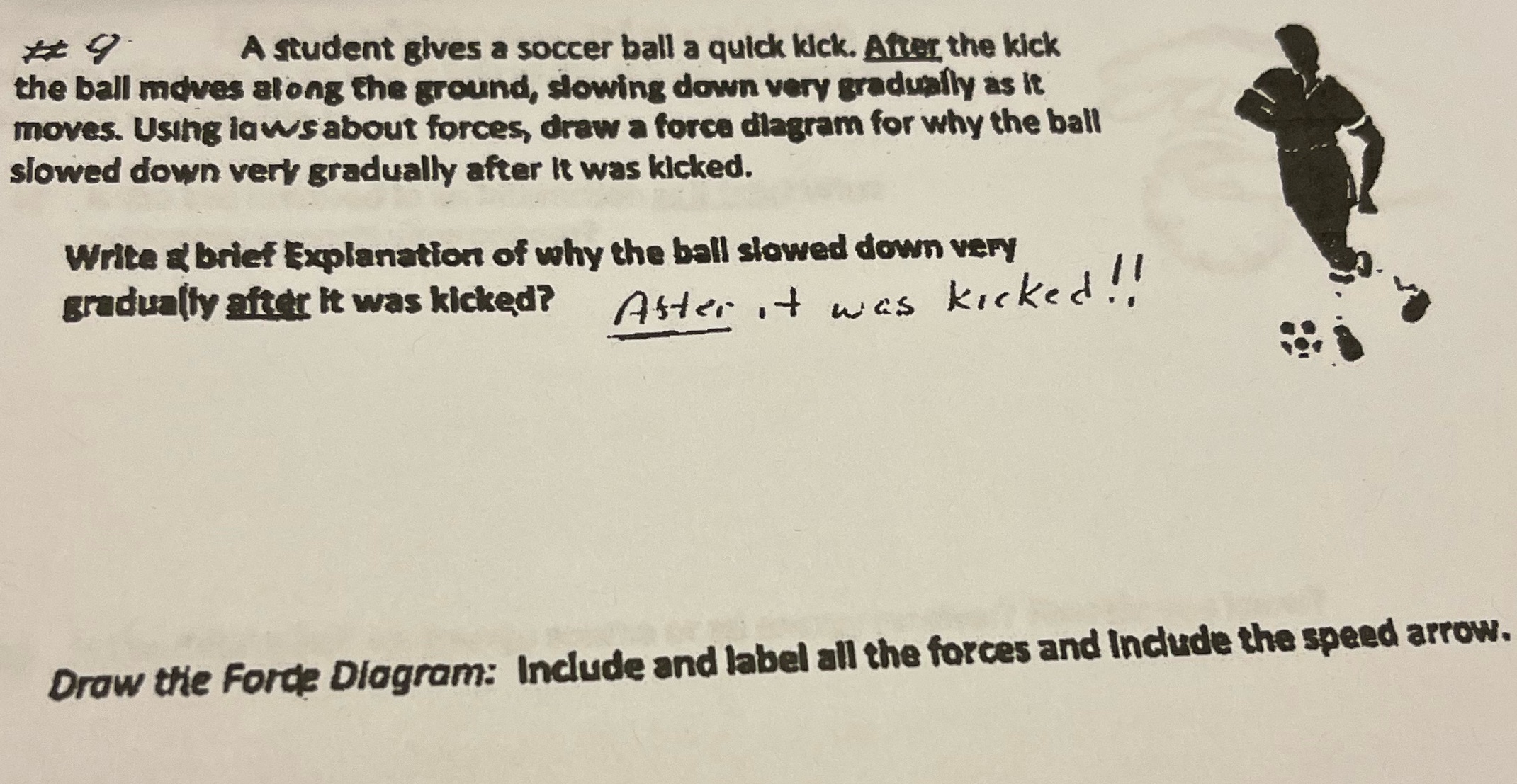  #9 . A student gives a soccer ball a quick kick.