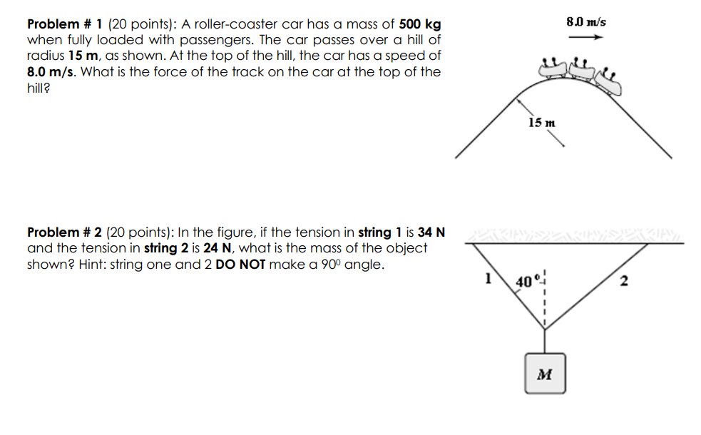 Solve these two problems. Problem # 1 [20 poin'rs): A roller-coosTer cor