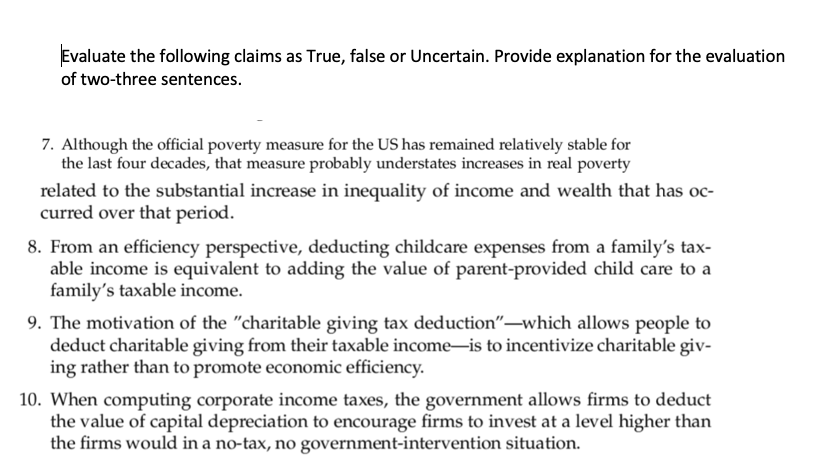 Please Help! Evaluate the following claims as True, false or Uncertain. Provide