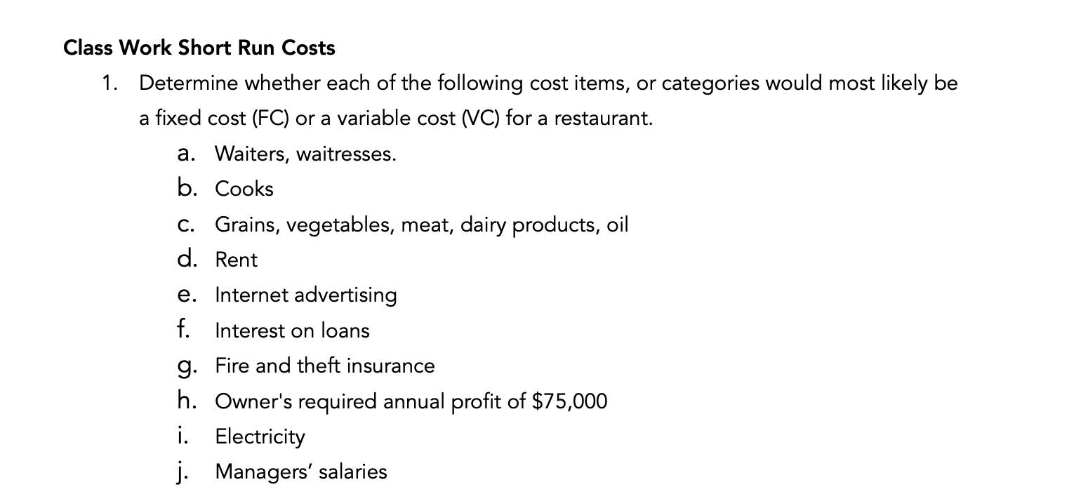 use picture please Class Work Short Run Costs 1. Determine whether each