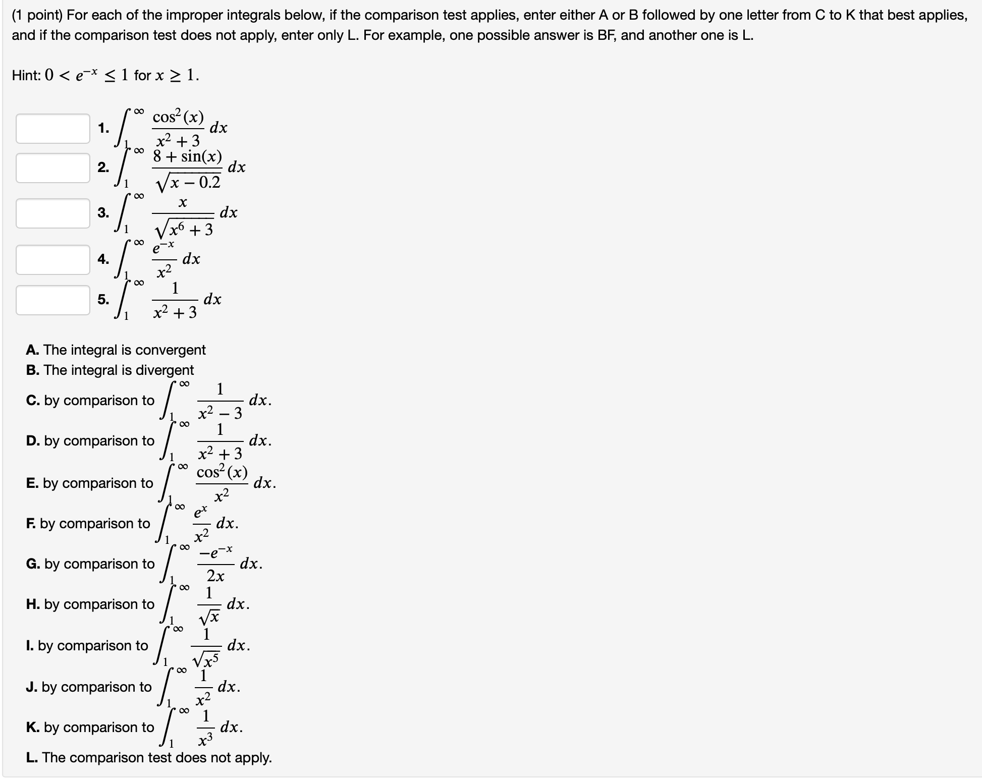 ................ (1 point) For each of the improper integrals below, if the