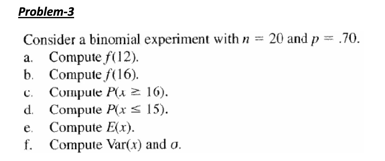  Problem-3 Consider a binomial experiment with n = 20 and p