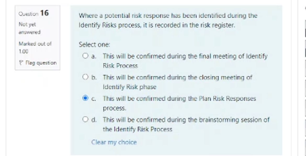  Question 16 Where a potential risk response has been identified during