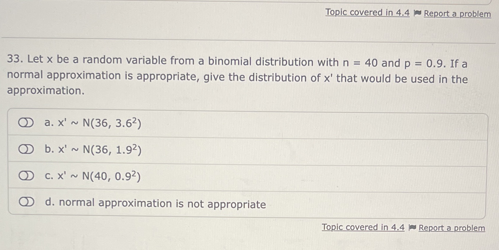  Topic covered in 4.4 | Report a problem 33. Let x