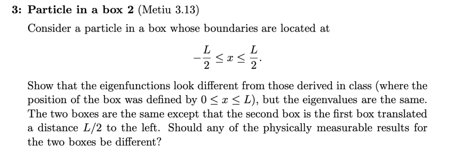  3: Particle in a box 2 (Metiu 3.13) Consider a particle