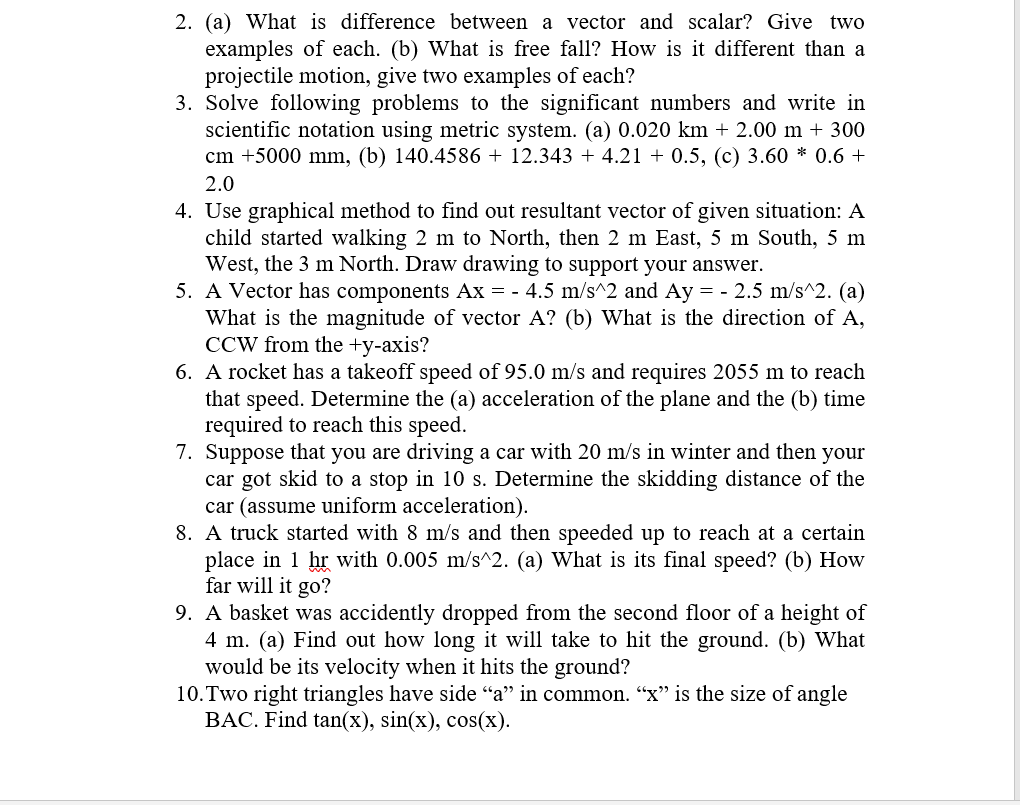  2. (a) What is difference between a vector and scalar? Give