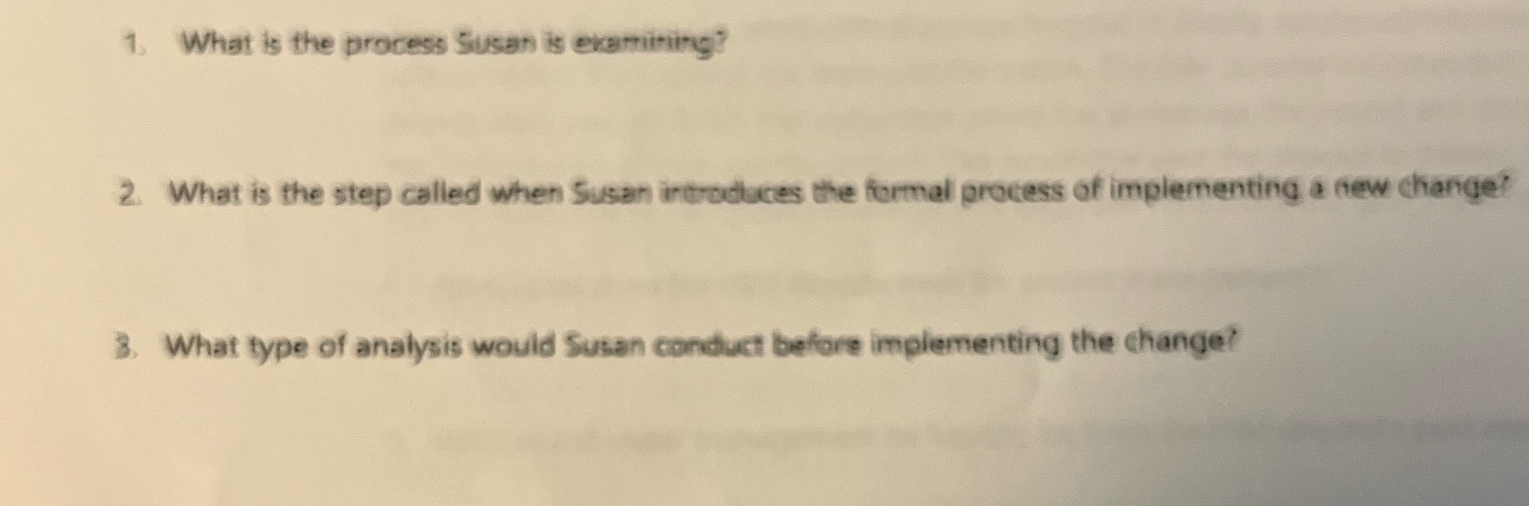 1, What is the process Susan is examining? 2. What is