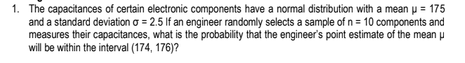 1. The capacitances of certain electronic components have a normal distribution