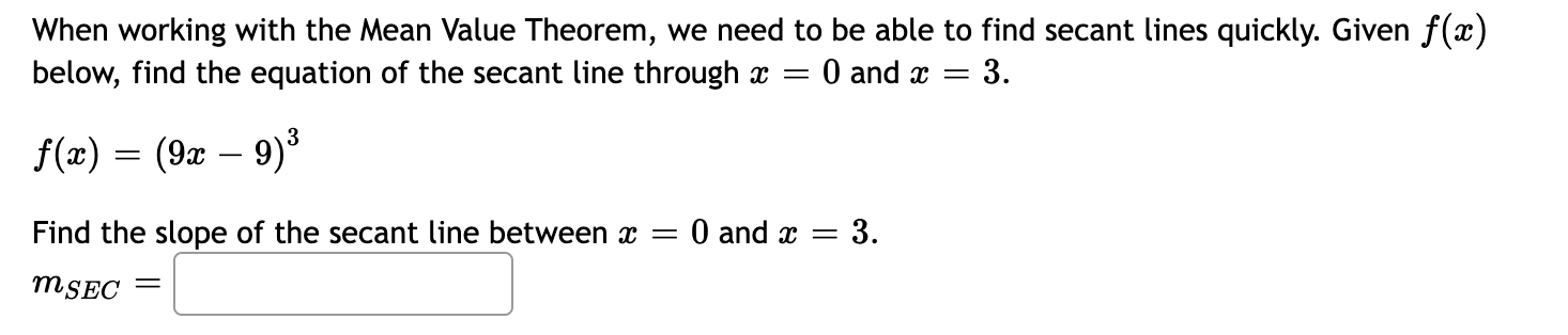 Please help!1. When working with the Mean Value Theorem, we need to