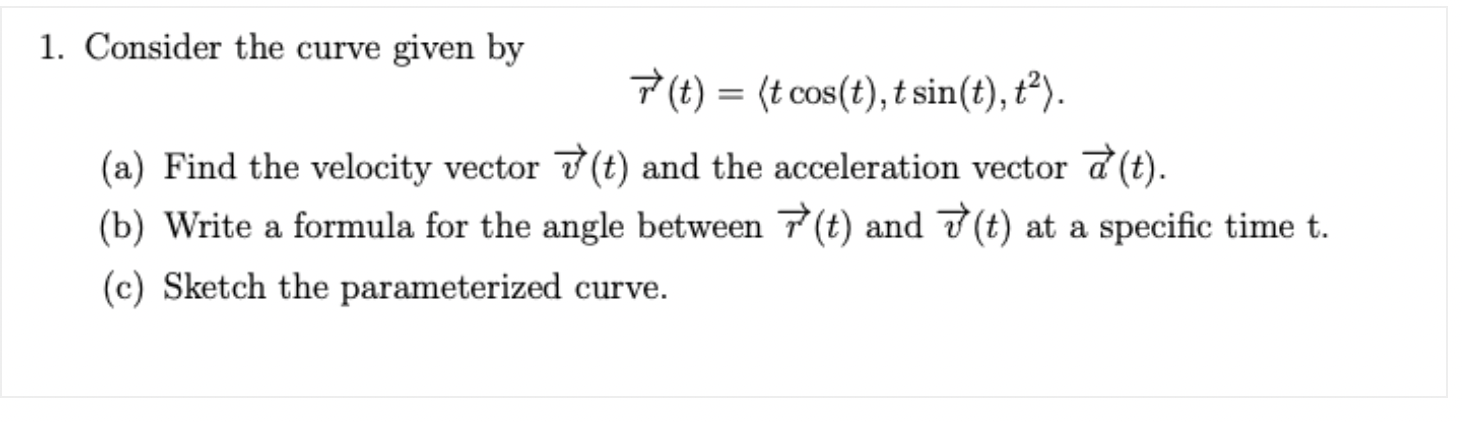 1. Consider the curve given by T (t) = (t cos(t),