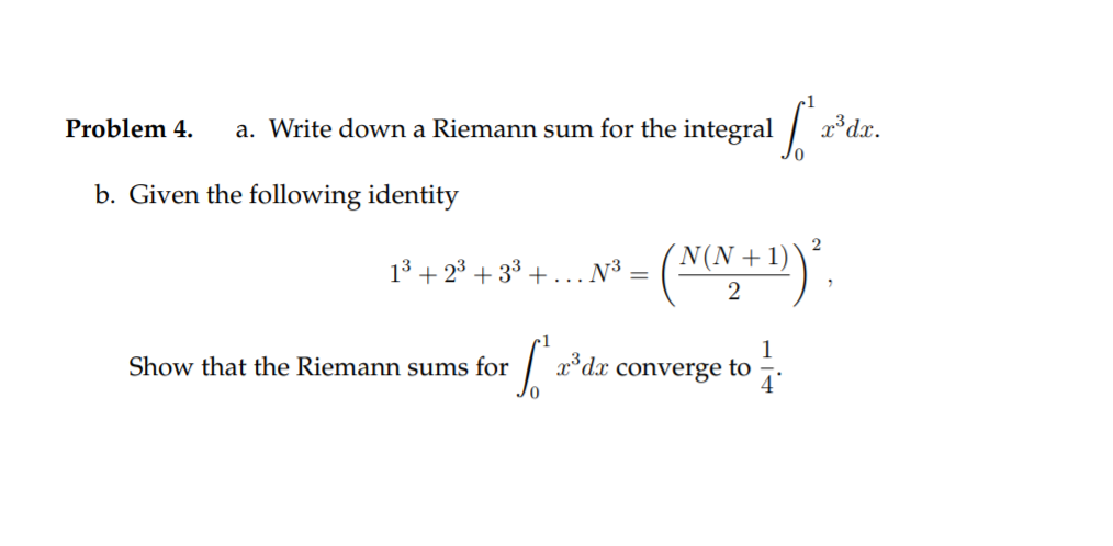 1 Problem 4. a. Write down a Riemann sum for the