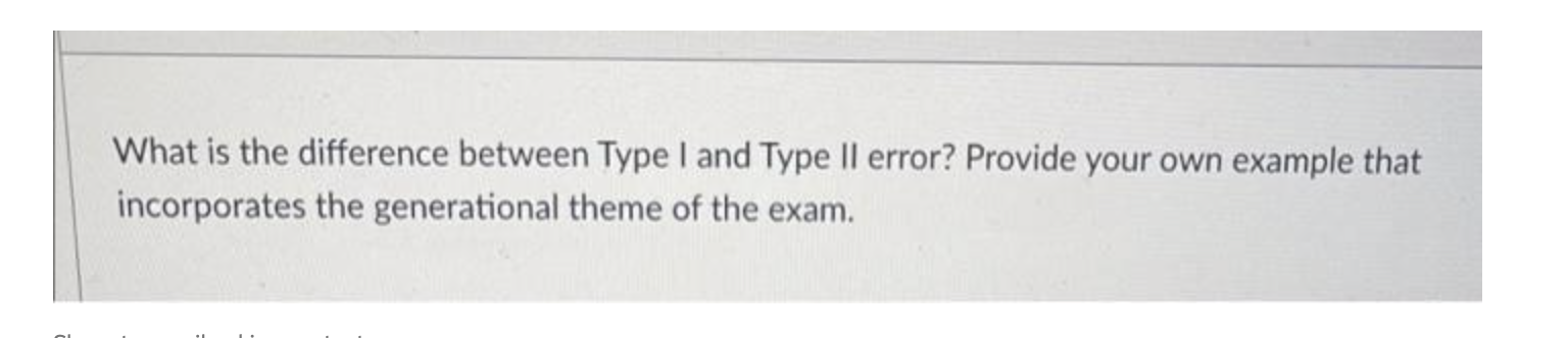  What is the difference between Type I and Type II error?