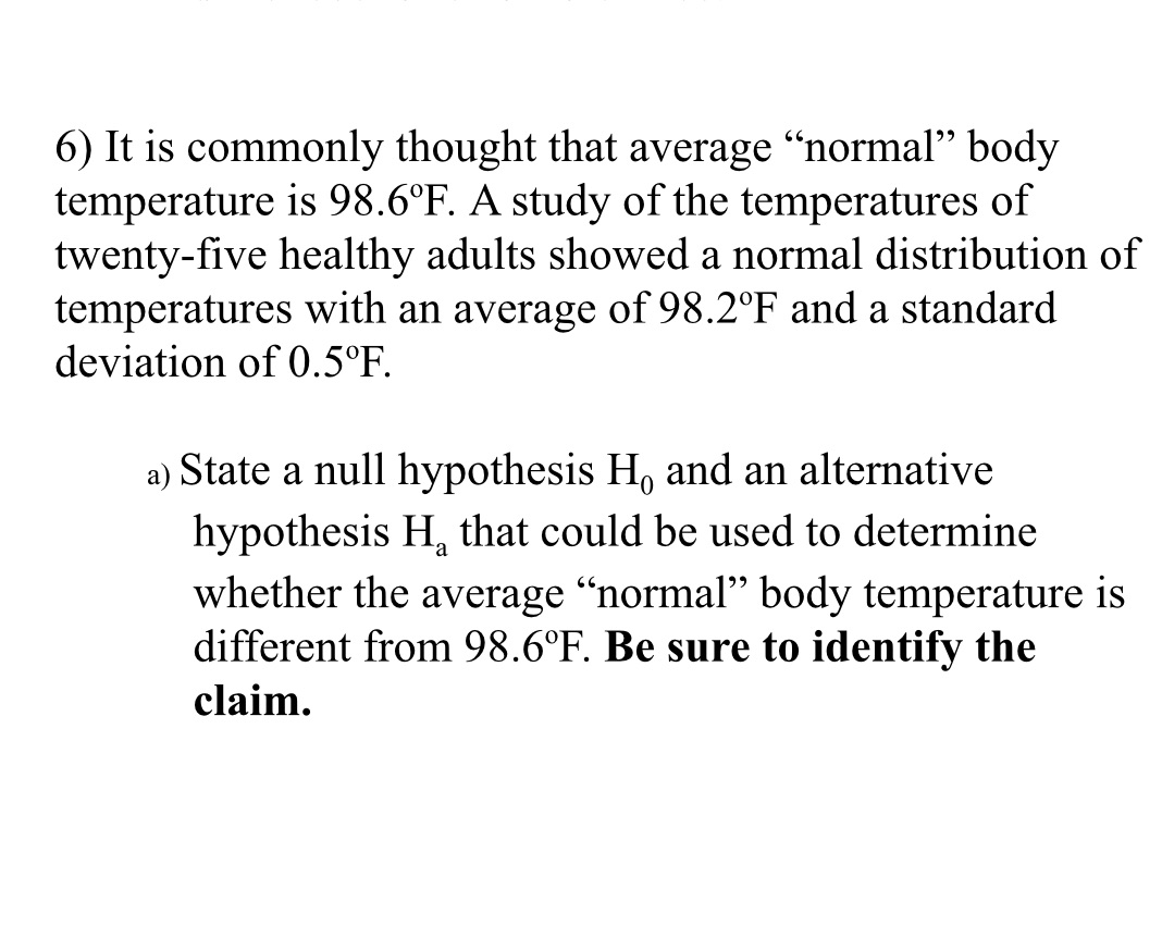 6) It is commonly thought that average \"normal\" body temperature is