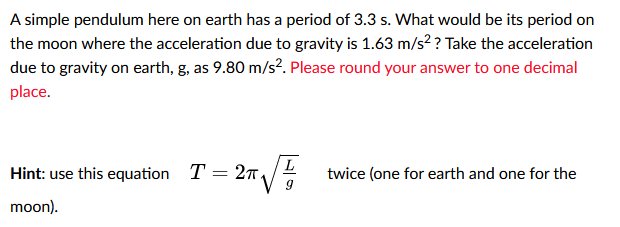 1. A simple pendulum here on earth has a period of 3.3